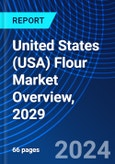 United States (USA) Flour Market Overview, 2029- Product Image