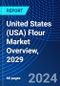 United States (USA) Flour Market Overview, 2029 - Product Thumbnail Image