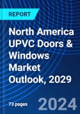 North America UPVC Doors & Windows Market Outlook, 2029- Product Image