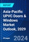 Asia-Pacific UPVC Doors & Windows Market Outlook, 2029 - Product Thumbnail Image