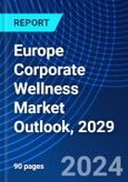Europe Corporate Wellness Market Outlook, 2029- Product Image