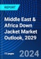 Middle East & Africa Down Jacket Market Outlook, 2029 - Product Thumbnail Image