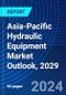 Asia-Pacific Hydraulic Equipment Market Outlook, 2029 - Product Image
