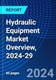 Hydraulic Equipment Market Overview, 2024-29- Product Image