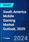 South America Mobile Gaming Market Outlook, 2029 - Product Thumbnail Image