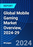 Global Mobile Gaming Market Overview, 2024-29- Product Image