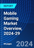Mobile Gaming Market Overview, 2024-29- Product Image