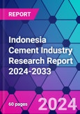 Indonesia Cement Industry Research Report 2024-2033- Product Image