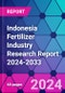 Indonesia Fertilizer Industry Research Report 2024-2033 - Product Image