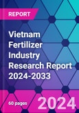 Vietnam Fertilizer Industry Research Report 2024-2033- Product Image