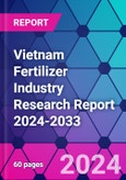 Vietnam Fertilizer Industry Research Report 2024-2033- Product Image