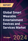 Global Smart Wearable Entertainment Devices and Services Market 2024-2028- Product Image