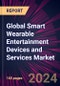 Global Smart Wearable Entertainment Devices and Services Market 2024-2028 - Product Thumbnail Image