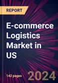 E-commerce Logistics Market in US 2024-2028- Product Image