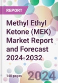 Methyl Ethyl Ketone (MEK) Market Report and Forecast 2024-2032- Product Image