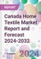 Canada Home Textile Market Report and Forecast 2024-2032 - Product Image