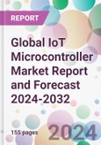 Global IoT Microcontroller Market Report and Forecast 2024-2032- Product Image