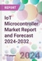 IoT Microcontroller Market Report and Forecast 2024-2032 - Product Thumbnail Image