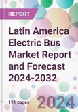 Latin America Electric Bus Market Report and Forecast 2024-2032- Product Image
