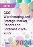 GCC Warehousing and Storage Market Report and Forecast 2024-2032- Product Image