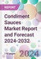 Condiment Sauces Market Report and Forecast 2024-2032 - Product Image