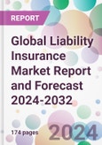 Global Liability Insurance Market Report and Forecast 2024-2032- Product Image