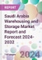 Saudi Arabia Warehousing and Storage Market Report and Forecast 2024-2032 - Product Image