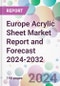 Europe Acrylic Sheet Market Report and Forecast 2024-2032 - Product Image