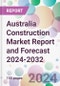 Australia Construction Market Report and Forecast 2024-2032 - Product Thumbnail Image