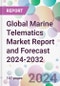 Global Marine Telematics Market Report and Forecast 2024-2032 - Product Image
