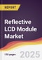 Reflective LCD Module Market Report: Trends, Forecast and Competitive Analysis to 2030 - Product Image