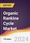 Organic Rankine Cycle Market Report: Trends, Forecast and Competitive Analysis to 2030 - Product Image