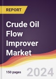 Crude Oil Flow Improver Market Report: Trends, Forecast and Competitive Analysis to 2030- Product Image