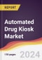 Automated Drug Kiosk Market Report: Trends, Forecast and Competitive Analysis to 2030 - Product Image