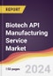 Biotech API Manufacturing Service Market Report: Trends, Forecast and Competitive Analysis to 2030 - Product Thumbnail Image