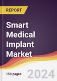 Smart Medical Implant Market Report: Trends, Forecast and Competitive Analysis to 2030- Product Image