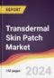 Transdermal Skin Patch Market Report: Trends, Forecast and Competitive Analysis to 2030 - Product Image