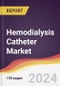 Hemodialysis Catheter Market Report: Trends, Forecast and Competitive Analysis to 2030 - Product Image