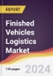 Finished Vehicles Logistics Market Report: Trends, Forecast and Competitive Analysis to 2030 - Product Thumbnail Image