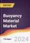 Buoyancy Material Market Report: Trends, Forecast and Competitive Analysis to 2030 - Product Image