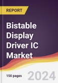 Bistable Display Driver IC Market Report: Trends, Forecast and Competitive Analysis to 2030- Product Image