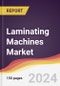 Laminating Machines Market Report: Trends, Forecast and Competitive Analysis to 2030 - Product Thumbnail Image