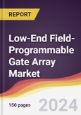 Low-End Field-Programmable Gate Array Market Report: Trends, Forecast and Competitive Analysis to 2030- Product Image