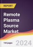 Remote Plasma Source Market Report: Trends, Forecast and Competitive Analysis to 2030- Product Image