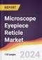 Microscope Eyepiece Reticle Market Report: Trends, Forecast and Competitive Analysis to 2030 - Product Thumbnail Image