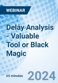 Delay Analysis - Valuable Tool or Black Magic - Webinar (Recorded)- Product Image