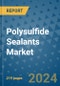 Polysulfide Sealants Market - Global Industry Analysis, Size, Share, Growth, Trends, and Forecast 2031 - By Product, Technology, Grade, Application, End-user, Region - Product Image