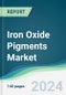 Iron Oxide Pigments Market - Forecasts from 2024 to 2029 - Product Image