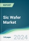 Sic Wafer Market - Forecasts from 2024 to 2029 - Product Thumbnail Image