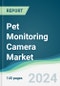 Pet Monitoring Camera Market - Forecasts from 2024 to 2029 - Product Image